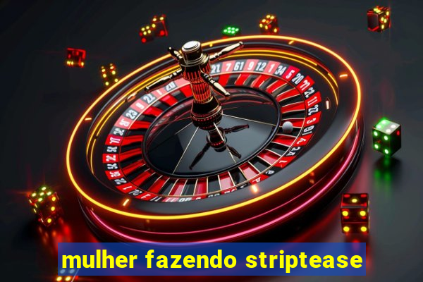 mulher fazendo striptease